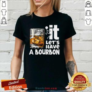Tense 8 Wine It Lets Have A Bourbon Ladies Tee