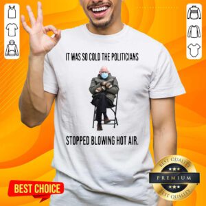 Tense Bernie Sanders It Was So Cold Stopped Blowing Hot Air 2 Shirt