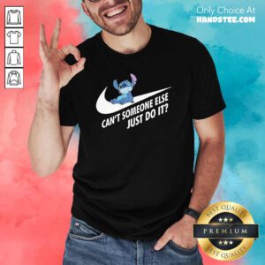 Tense Stitch Someone Else Just Do It 1 Shirt