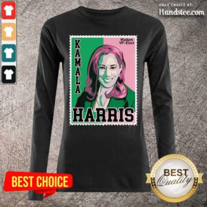 Terrible The Kamala Harris Madam VP Elect 2021 Long-Sleeved