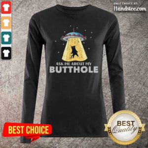 Thoughtful Ufo Ask Me About My Butthole 2021 Long-Sleeved