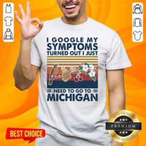 Top 5 Just Need Go To Michigan Shirt - Design by Handstee.com