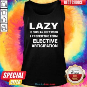 Top Lazy An Ugly Word 27 Tank Top - Design by Handstee.com