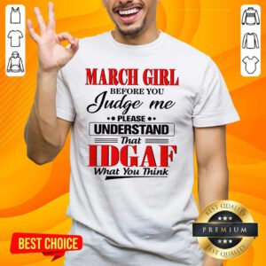 Top March Girl Before 6 You Judge Shirt - Design by Handstee.com