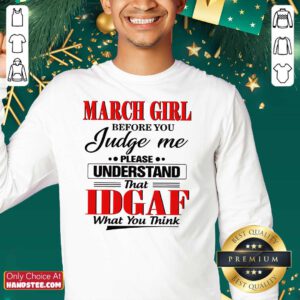 Top March Girl Before 6 You Judge SweatShirt - Design by Handstee.com