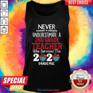 Top Never Underestimate A 2nd Grade Teacher Survived 2020 Pandemic Tank Top - Design by handstee.com