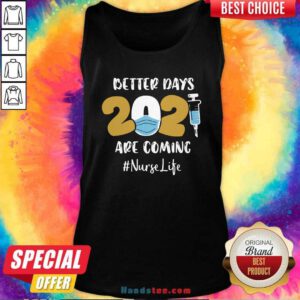 Top Nurse Better Days 2021 Tank Top - Design by Handstee.com