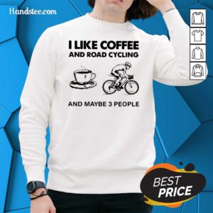 Victimised I Like Coffee And Road Cycling And Maybe 3 People Sweater - Design by Handstee.com