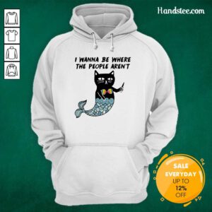 Wonderful I Wanna Be Where The 2 People Arent Cat Fish Hoodie - Design by Handstee.com