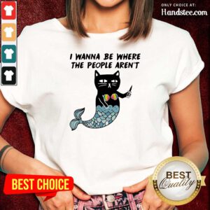 Wonderful I Wanna Be Where The 2 People Arent Cat Fish Ladies Tee - Design by Handstee.com
