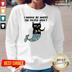 Wonderful I Wanna Be Where The 2 People Arent Cat Fish Long-Sleeved - Design by Handstee.com