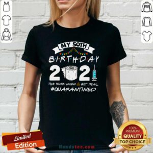 Wonderful My 50th Birthday Quarantined Ladies Tee - Design By Handstee.com
