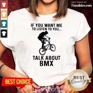 Worried If You Want Me To Listen To You Talk About 1 BMX Bicycle Ladies Tee - Design by Handstee.com