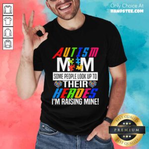 Amused Autism Mom Heroes Awareness Shirt