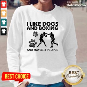 Amused I Like Dogs And Boxing And Maybe 3 People Long-Sleeved