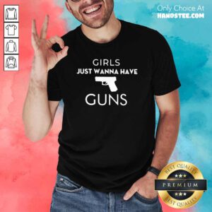 Awesome Girls Just 4 Girls Guns Shirt - Design by Handstee.com