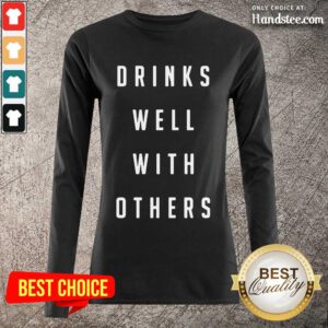 Confident Drinks Well With Others 2 Long-Sleeved - Design By Handstee.com