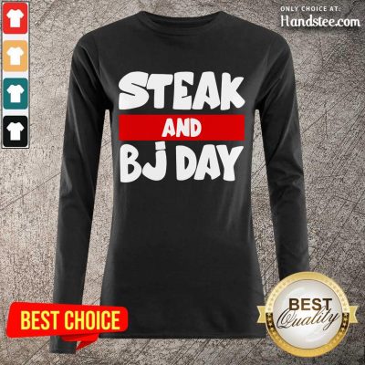 Confident Steak And Bj Day Long-Sleeved - Design By Handstee.com