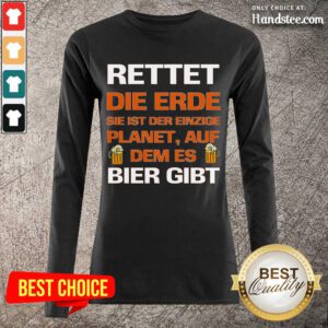 Enthusiastic Rettet Die Erde Bier Gibt Long-Sleeved