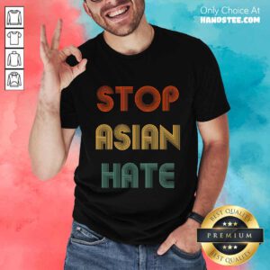 Enthusiastic Stop Asian Hate Color Shirt