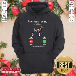 Excited Harness Racing Is Calling 5 Hoodie - Design By Handstee.com