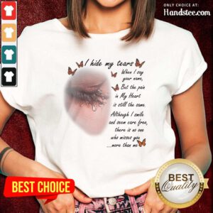 Excited I Hide My Tears Butterfly Ladies Tee
