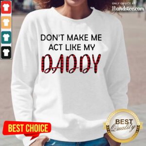 Excited You Dont Act Like My Daddy 2 Long-Sleeved - Design By Handstee.com- Design By Handstee.com