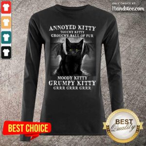 Funny 7 Annoyed Touchy Kitty Grouchy Long Sleeved - Design by Handstee.com