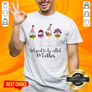 Funny Blessed To Be Called Mother Shirt - Design by Handstee.com