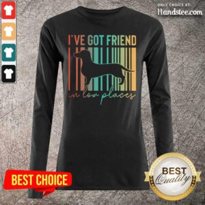 Good 14 Dachshund Ive Got Friend Long Sleeved - Design by Handstee.com