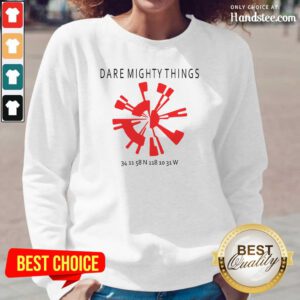 Great 15 Dare Mighty Things Long-Sleeved - Design by Handstee.com