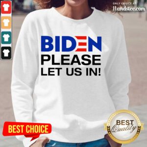 Great 2 Biden Please Let Us Long-Sleeved - Design By Handstee.com