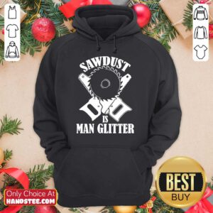 Great 5 Sawdust Is Man Glitter Hoodie - Design By Handstee.com
