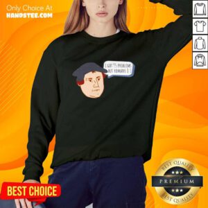 Great Got 95 Problems But Romans 81 Sweater - Design By Handstee.com
