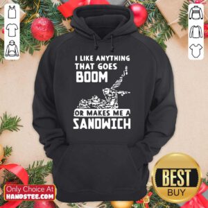 Great I Like Anything That Goes Boom Hoodie - Design By Handstee.com