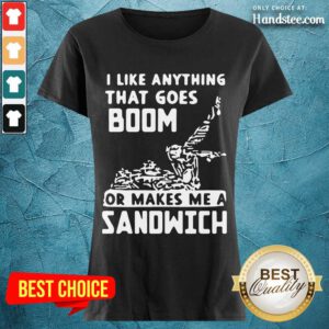 Great I Like Anything That Goes Boom Ladies Tee - Design By Handstee.com