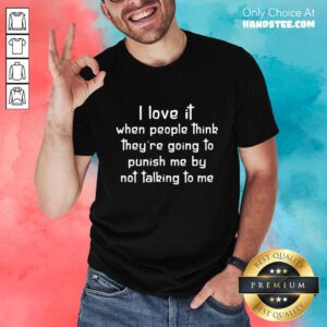 Great I Love People Punish Talking Shirt