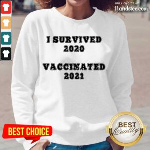 Great I Survived 2020 Vaccinated 2021 Long-Sleeved - Design By Handstee.com