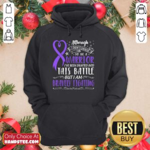 Happy Warrior This Battle But I Am Bravely Fighting Hoodie
