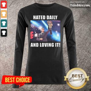 Hot Hated Daily 2 Loving It Long Sleeved - Design by Handstee.com