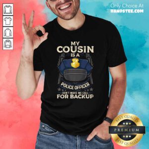 Perfect Cousin Is Police Officer 16 Shirt - Design by Handstee.com