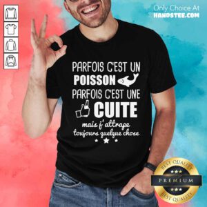 Positive Poisson Parfois C’est Une Cuite Shirt