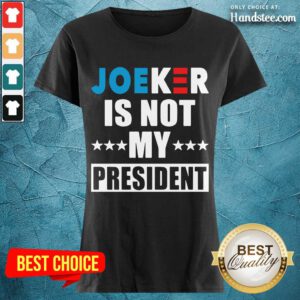 Relaxed 1 Joker Is Not My President Ladies Tee - Design By Handstee.com