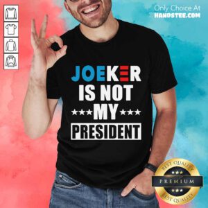Relaxed 1 Joker Is Not My President Shirt - Design By Handstee.com