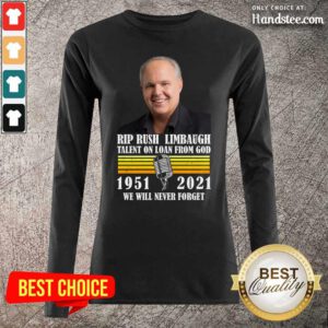 Sad Rip Rush Limbaugh Talents 45 Long-sleeved - Design by Handstee.com