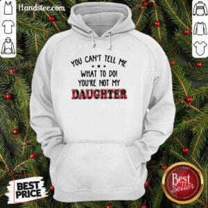 Super Positive 5 Youre Not My Daughter Hoodie - Design By Handstee.com
