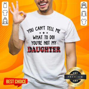 Super Positive 5 Youre Not My Daughter Shirt - Design By Handstee.com