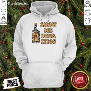 Super Positive Show Me Your Titos Hoodie - Design By Handstee.com