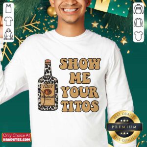 Super Positive Show Me Your Titos Sweater - Design By Handstee.com