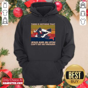 Surprised Jesus And Jiu Jitsu Can’t Get Me Through Vintage Hoodie